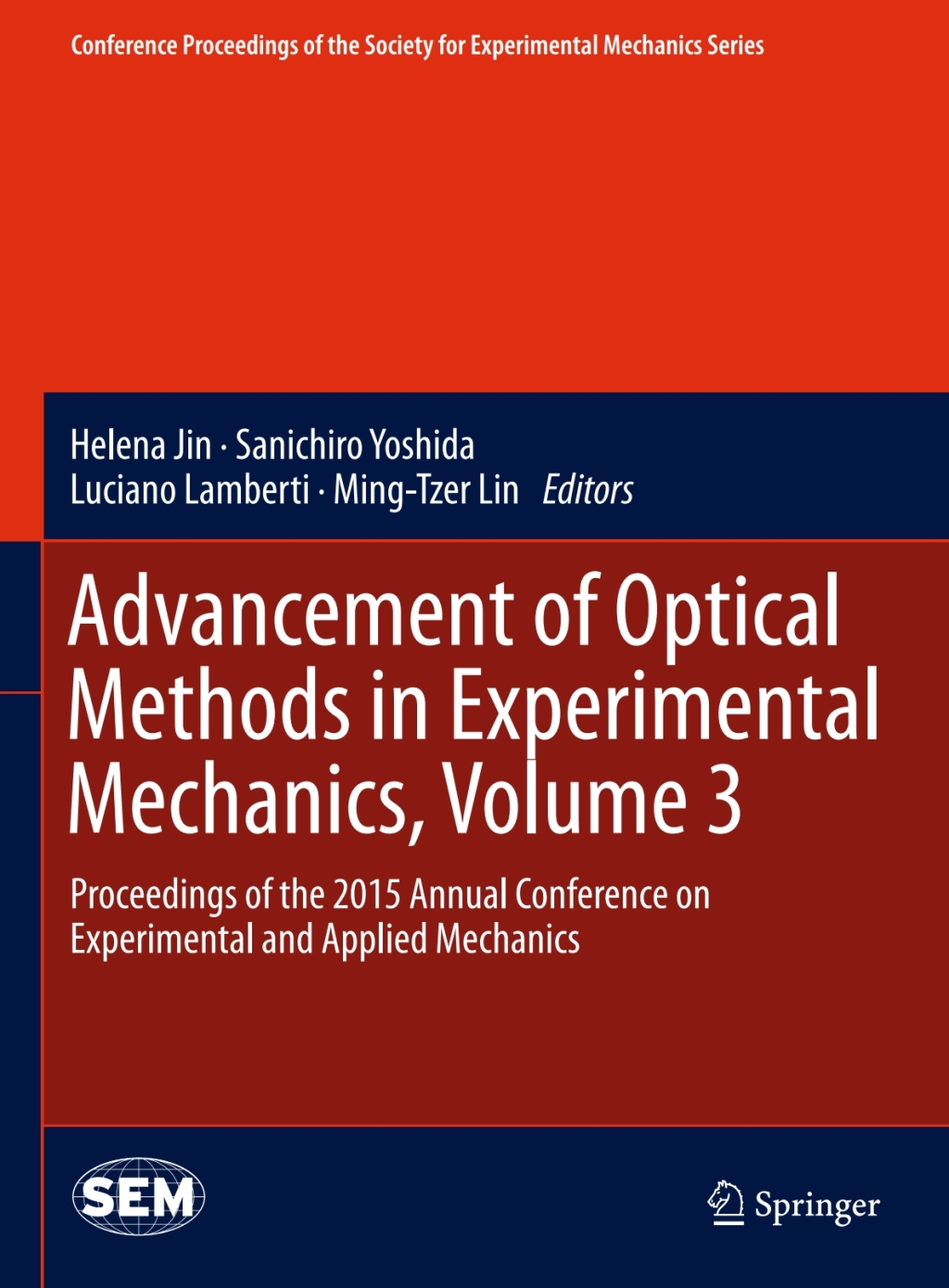 Advancement of Optical Methods in Experimental Mechanics, Volume 3 Proceedings of the 2015 Annual Conference on Experimental and Applied Mechanics