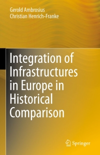 Imagen de portada: Integration of Infrastructures in Europe in Historical Comparison 9783319224664