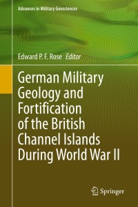 Cover image: German Military Geology and Fortification of the British Channel Islands During World War II 1st edition 9783319227672