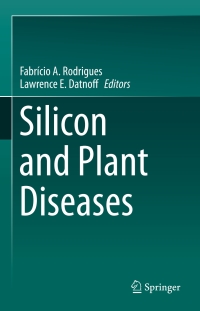 Imagen de portada: Silicon and Plant Diseases 9783319229294