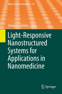 Cover image: Light-Responsive Nanostructured Systems for Applications in Nanomedicine 9783319229416