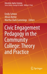 Cover image: Civic Engagement Pedagogy in the Community College: Theory and Practice 9783319229447