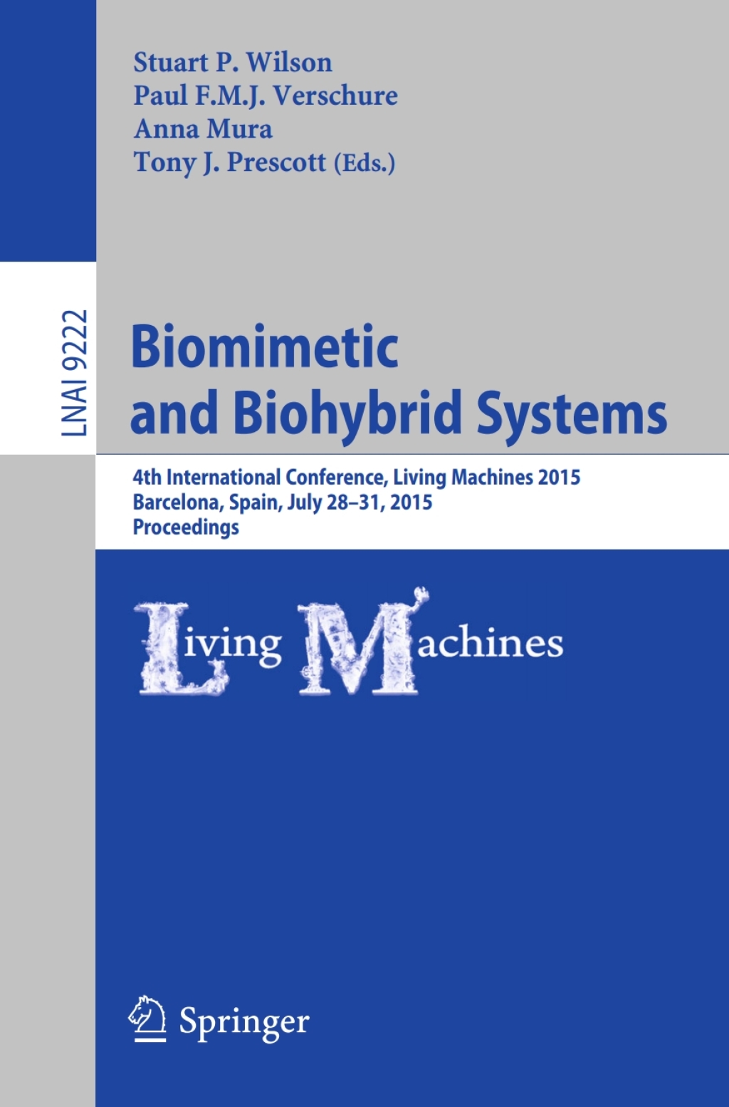 Biomimetic and Biohybrid Systems 4th International Conference, Living Machines 2015, Barcelona, Spain, July 28 – 31, 2015, Proceedings