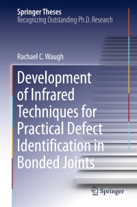 Omslagafbeelding: Development of Infrared Techniques for Practical Defect Identification in Bonded Joints 9783319229812