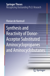 表紙画像: Synthesis and Reactivity of Donor-Acceptor Substituted Aminocyclopropanes and Aminocyclobutanes 9783319230054