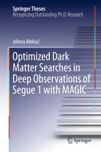 表紙画像: Optimized Dark Matter Searches in Deep Observations of Segue 1 with MAGIC 9783319231228