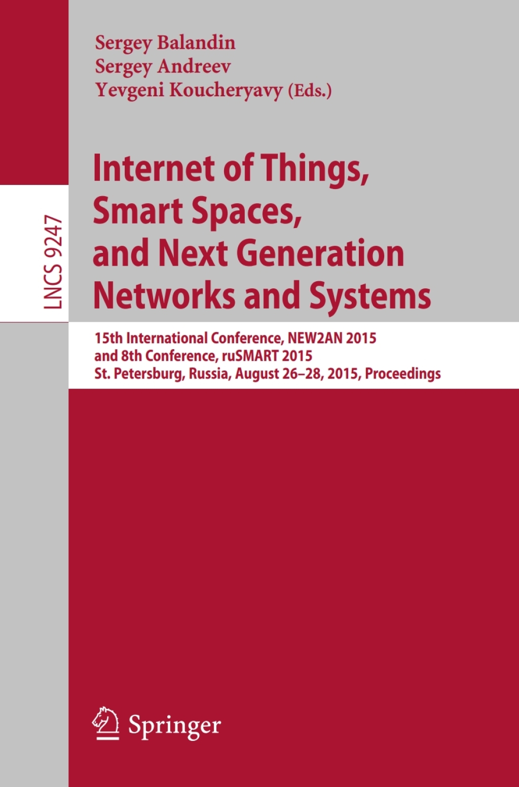 Internet of Things, Smart Spaces, and Next Generation Networks and Systems 15th International Conference, NEW2AN 2015, and 8th Conference, ruSMART 2015, St. Petersburg, Russia, August 26-28, 2015, Proceedings