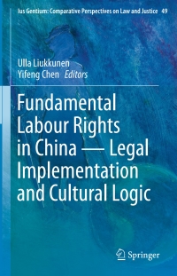 Imagen de portada: Fundamental Labour Rights in China - Legal Implementation and Cultural Logic 9783319231556