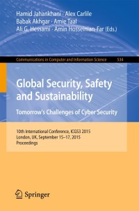 Cover image: Global Security, Safety and Sustainability: Tomorrow’s Challenges of Cyber Security 9783319232751