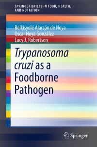 表紙画像: Trypanosoma cruzi as a Foodborne Pathogen 9783319234090