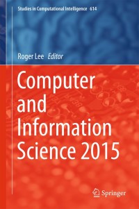 صورة الغلاف: Computer and Information Science 2015 9783319234663