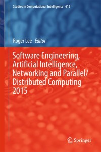 Imagen de portada: Software Engineering, Artificial Intelligence, Networking and Parallel/Distributed Computing 2015 9783319235080