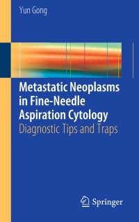 表紙画像: Metastatic Neoplasms in Fine-Needle Aspiration Cytology 9783319236209