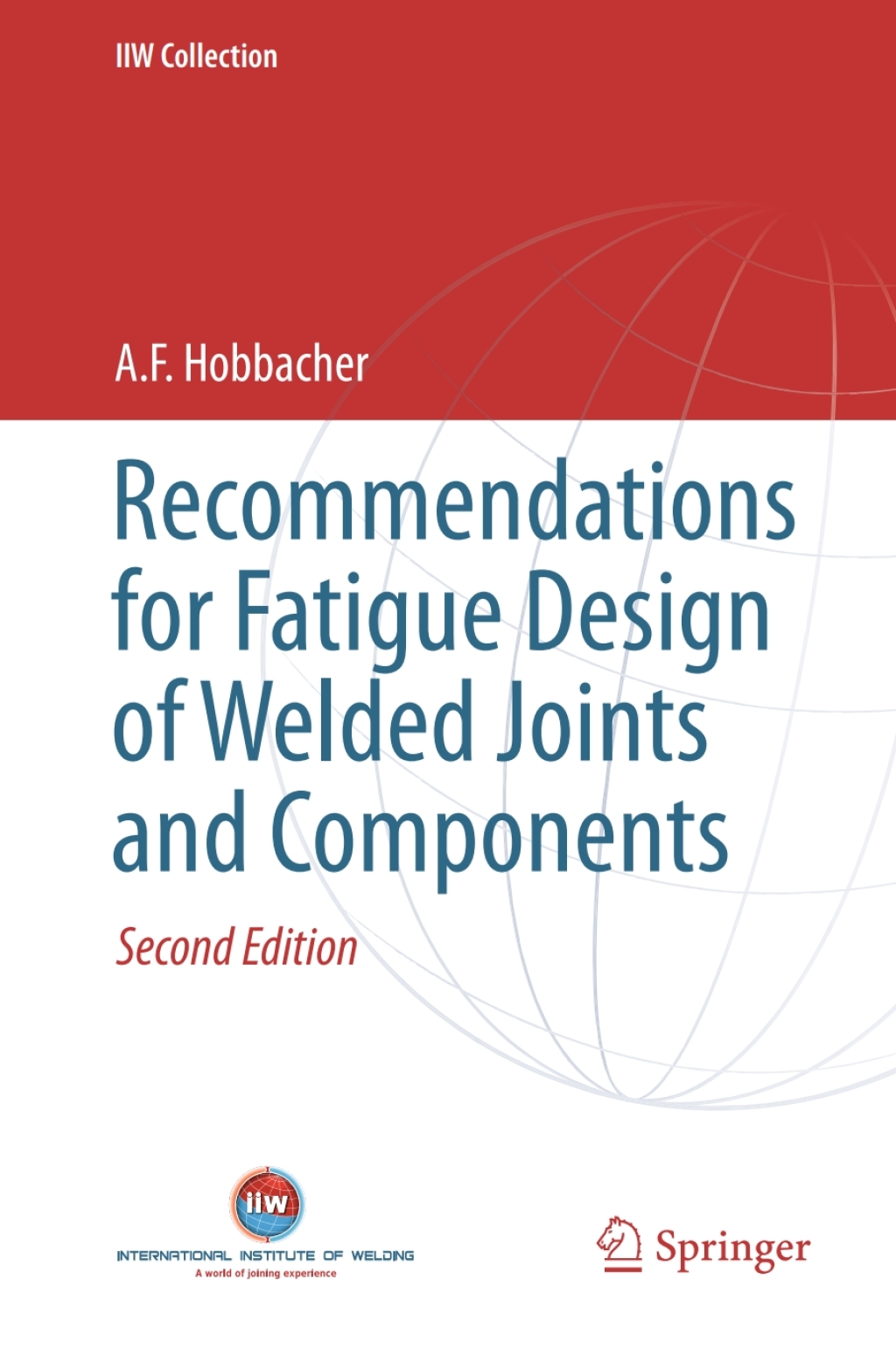 Recommendations for Fatigue Design of Welded Joints and Components 2nd Edition
