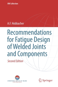 صورة الغلاف: Recommendations for Fatigue Design of Welded Joints and Components 2nd edition 9783319237565
