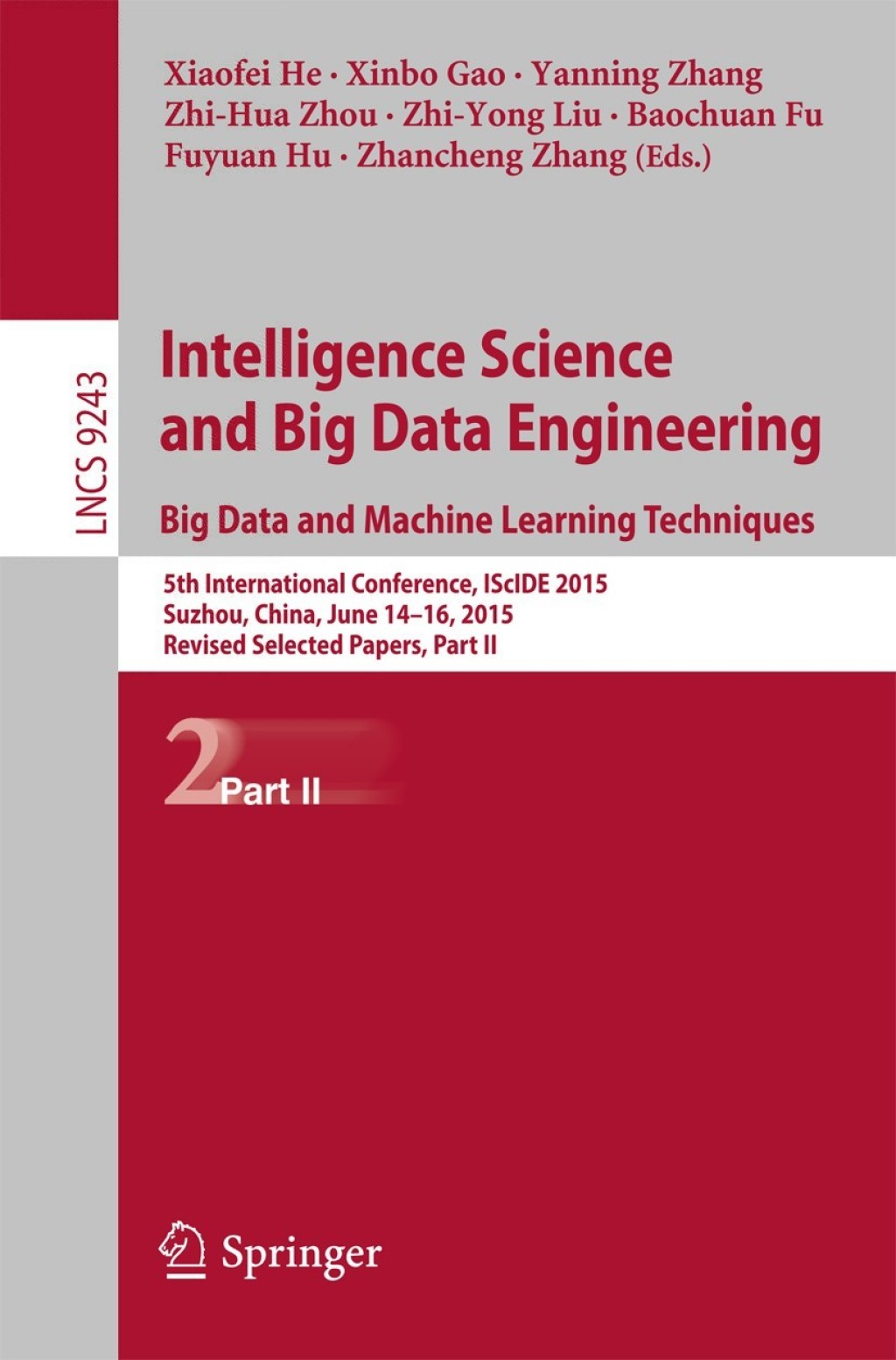 Intelligence Science and Big Data Engineering. Big Data and Machine Learning Techniques 5th International Conference, IScIDE 2015, Suzhou, China, June 14-16, 2015, Revised Selected Papers, Part II