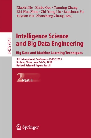 Cover image: Intelligence Science and Big Data Engineering. Big Data and Machine Learning Techniques 9783319238616