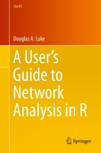 Omslagafbeelding: A User’s Guide to Network Analysis in R 9783319238821