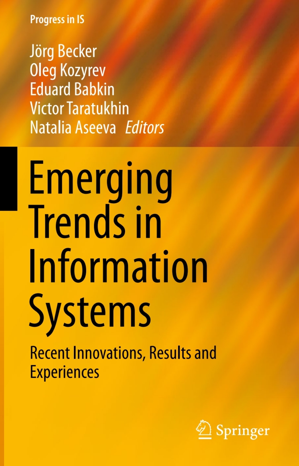 Emerging Trends in Information Systems Recent Innovations, Results and Experiences
