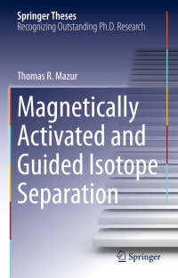 صورة الغلاف: Magnetically Activated and Guided Isotope Separation 9783319239545