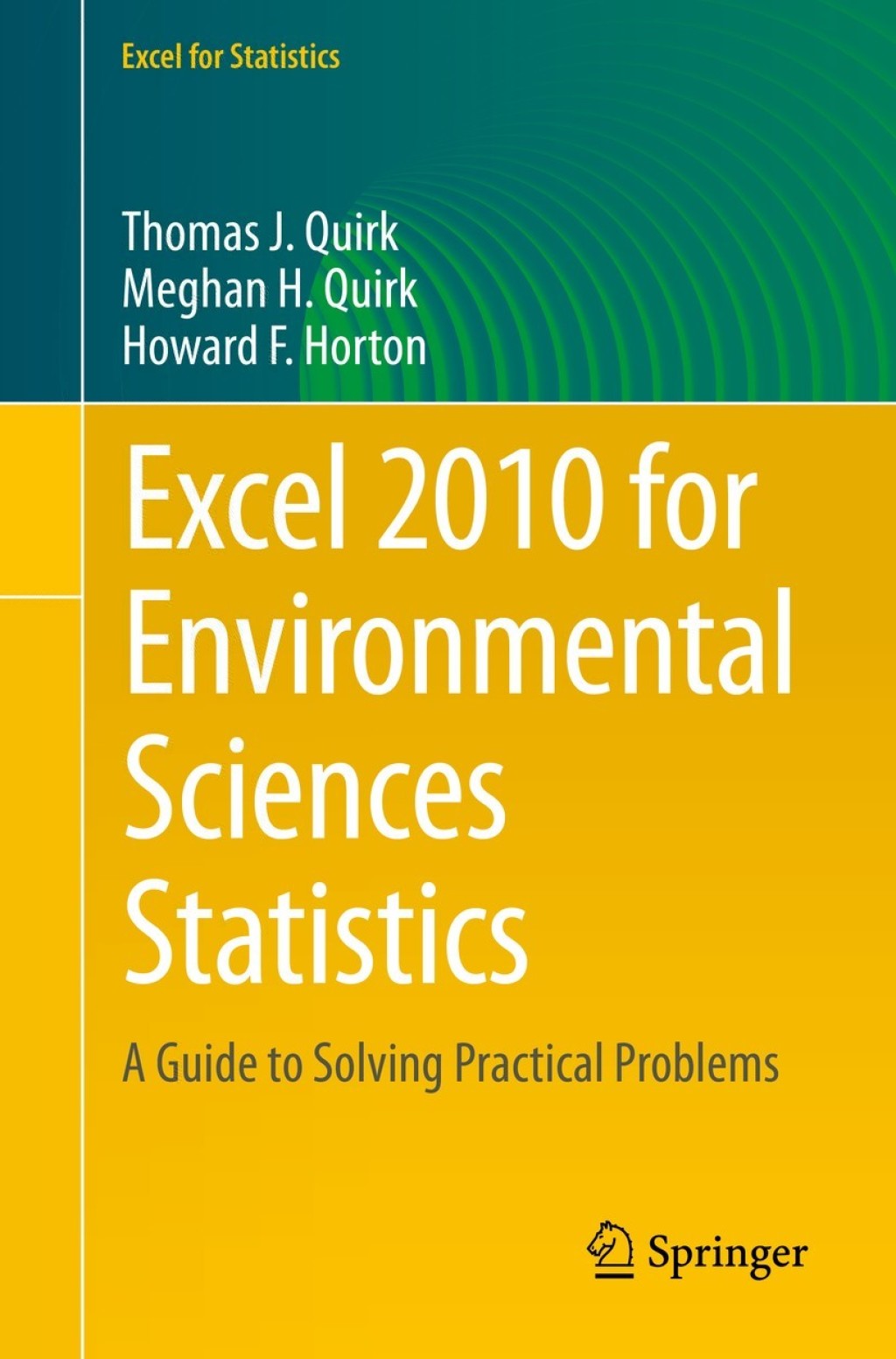 Excel 2010 for Environmental Sciences Statistics A Guide to Solving Practical Problems
