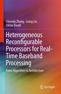 Imagen de portada: Heterogeneous Reconfigurable Processors for Real-Time Baseband Processing 9783319240022