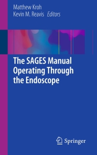 صورة الغلاف: The SAGES Manual Operating Through the Endoscope 9783319241432