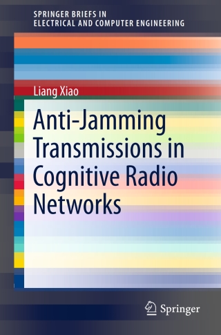 Cover image: Anti-Jamming Transmissions in Cognitive Radio Networks 9783319242903