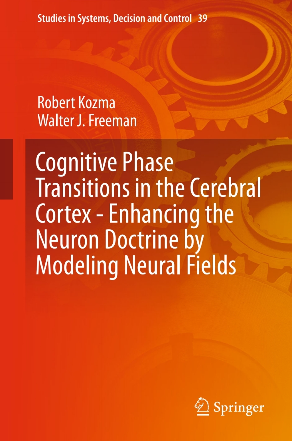 Cognitive Phase Transitions in the Cerebral Cortex – Enhancing the Neuron Doctrine by Modeling Neural Fields
