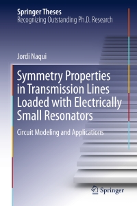 صورة الغلاف: Symmetry Properties in Transmission Lines Loaded with Electrically Small Resonators 9783319245645