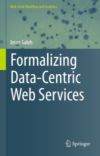 表紙画像: Formalizing Data-Centric Web Services 9783319246765