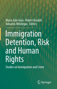 Omslagafbeelding: Immigration Detention, Risk and Human Rights 9783319246888