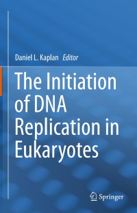 Imagen de portada: The Initiation of DNA Replication in Eukaryotes 9783319246949