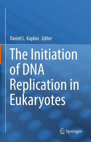 Cover image: The Initiation of DNA Replication in Eukaryotes 9783319246949