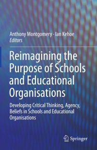 Cover image: Reimagining the Purpose of Schools and Educational Organisations 9783319246970