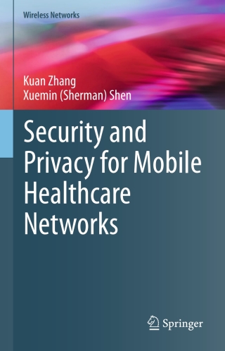 صورة الغلاف: Security and Privacy for Mobile Healthcare Networks 9783319247151