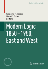 Cover image: Modern Logic 1850-1950, East and West 9783319247540