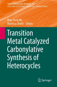 Cover image: Transition Metal Catalyzed Carbonylative Synthesis of Heterocycles 9783319249612