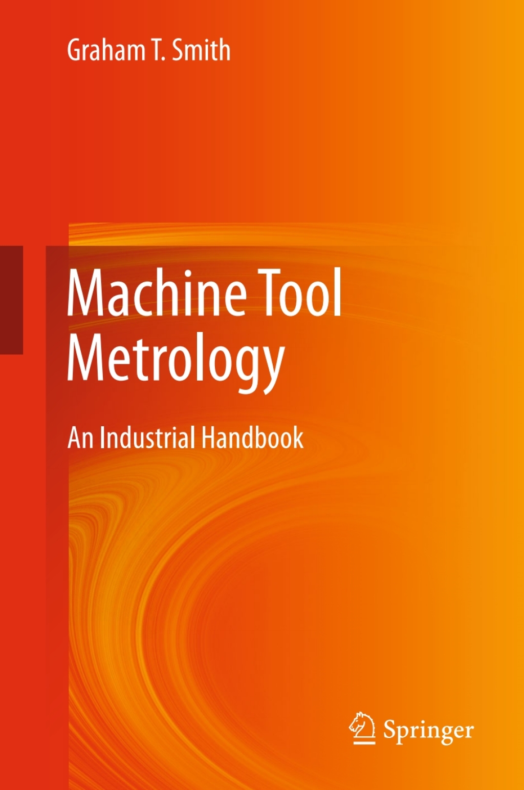 Machine Tool Metrology An Industrial Handbook