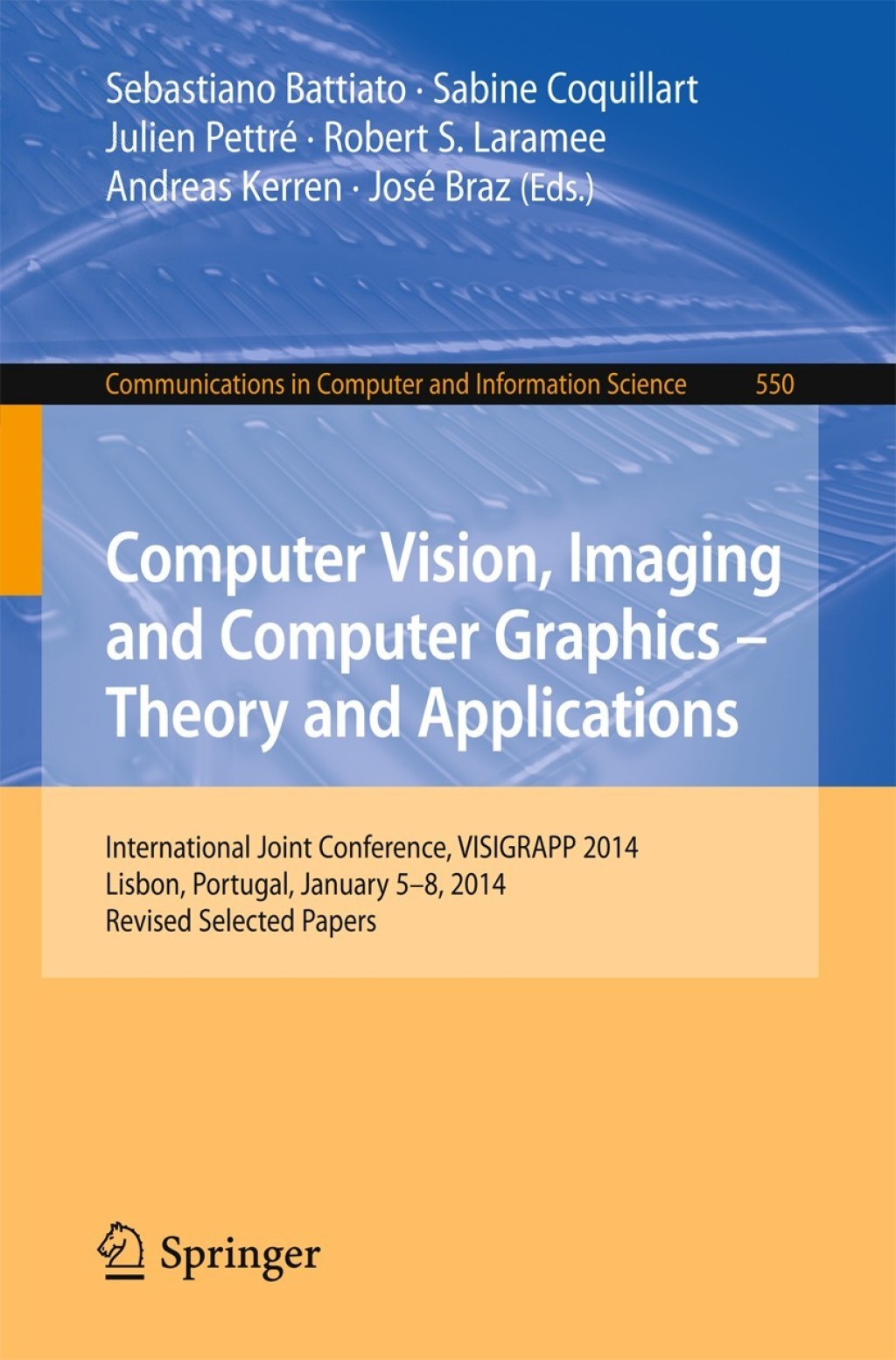 Computer Vision, Imaging and Computer Graphics – Theory and Applications International Joint Conference, VISIGRAPP 2014, Lisbon, Portugal, January 5-8, 2014, Revised Selected Papers