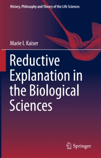 Imagen de portada: Reductive Explanation in the Biological Sciences 9783319253084