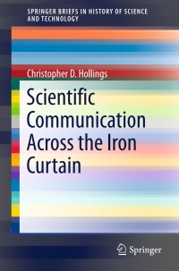 صورة الغلاف: Scientific Communication Across the Iron Curtain 9783319253442