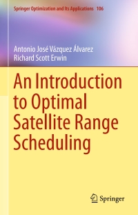 Cover image: An Introduction to Optimal Satellite Range Scheduling 9783319254074