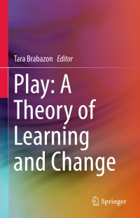 Cover image: Play: A Theory of Learning and Change 9783319255477