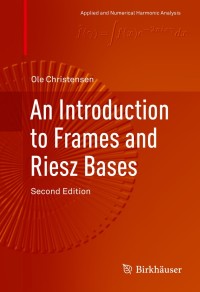 Cover image: An Introduction to Frames and Riesz Bases 2nd edition 9783319256115