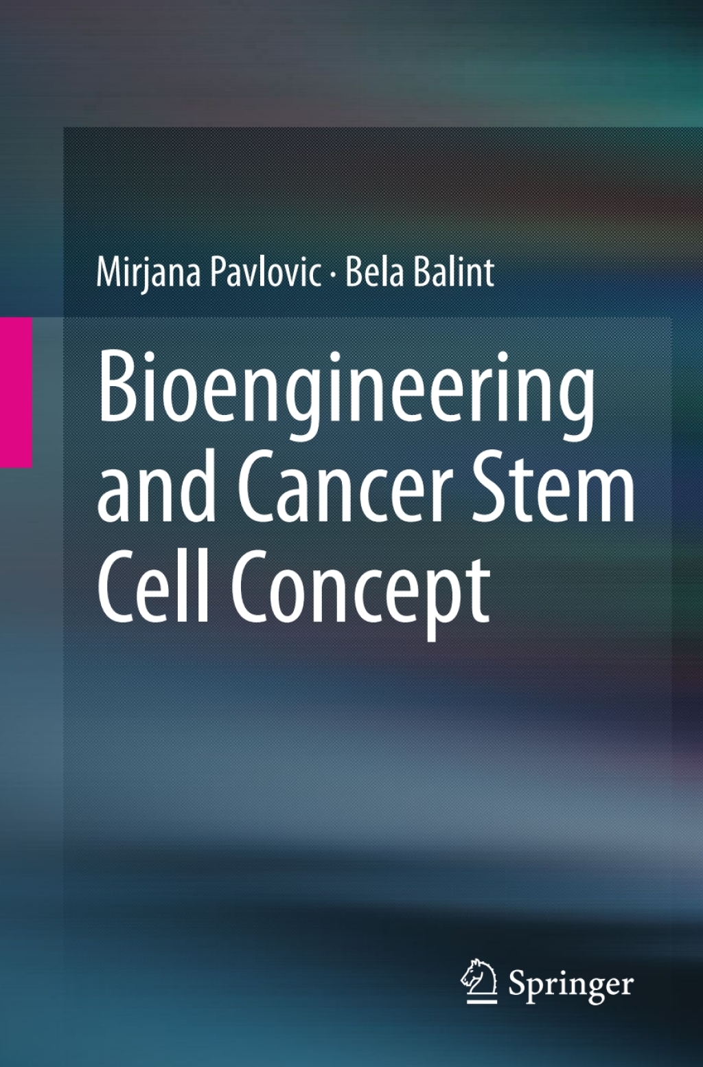 Bioengineering and Cancer Stem Cell Concept