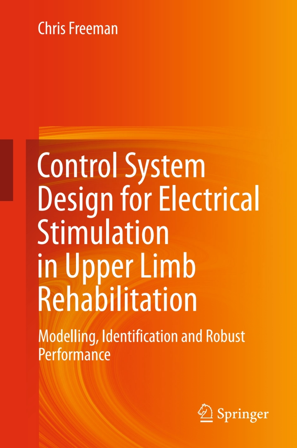 Control System Design for Electrical Stimulation in Upper Limb Rehabilitation Modelling, Identification and Robust Performance