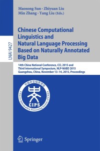 Imagen de portada: Chinese Computational Linguistics and Natural Language Processing Based on Naturally Annotated Big Data 9783319258157
