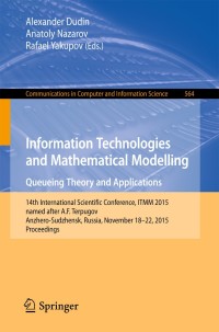 Cover image: Information Technologies and Mathematical Modelling - Queueing Theory and Applications 9783319258607