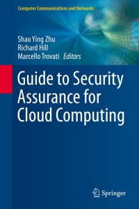 Cover image: Guide to Security Assurance for Cloud Computing 9783319259864